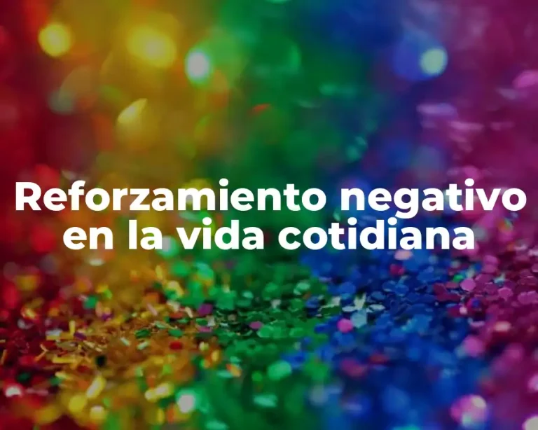 Reforzamiento negativo en la vida cotidiana