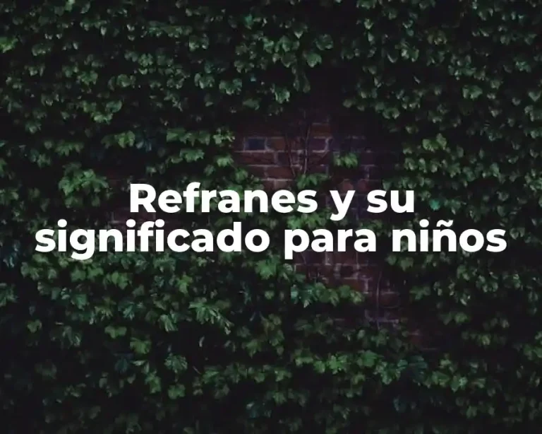 Refranes y su significado para niños