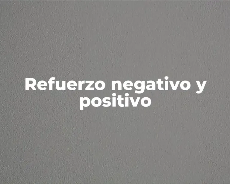 Refuerzo negativo y positivo