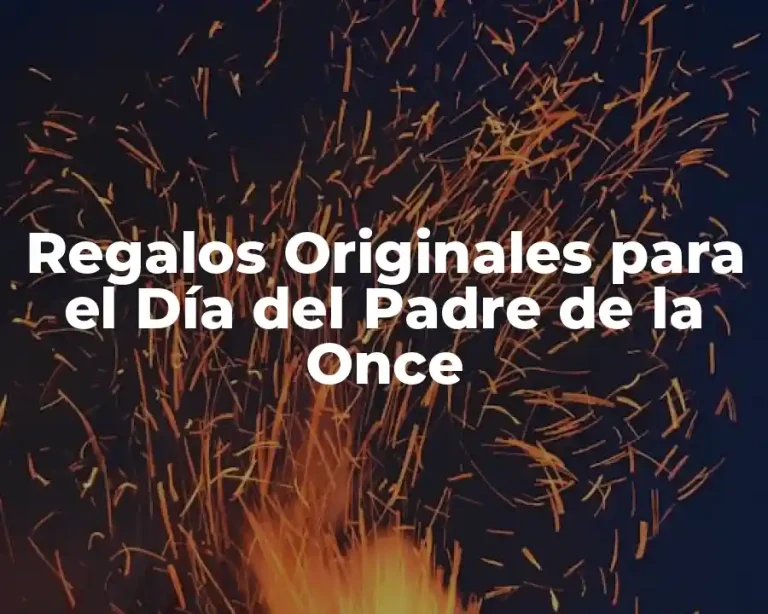 Regalos Originales para el Día del Padre de la Once