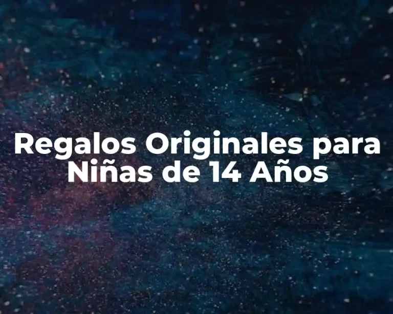 Regalos Originales para Niñas de 14 Años