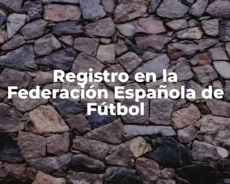 Registro en la Federación Española de Fútbol