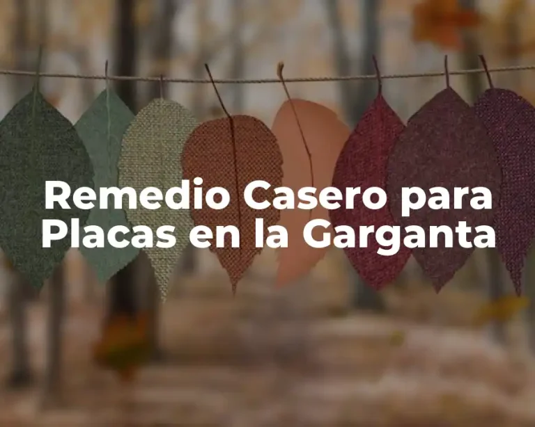 Remedio Casero para Placas en la Garganta