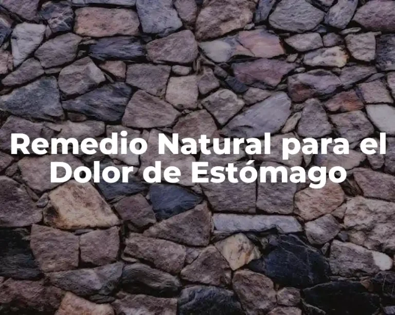 Remedio Natural para el Dolor de Estómago