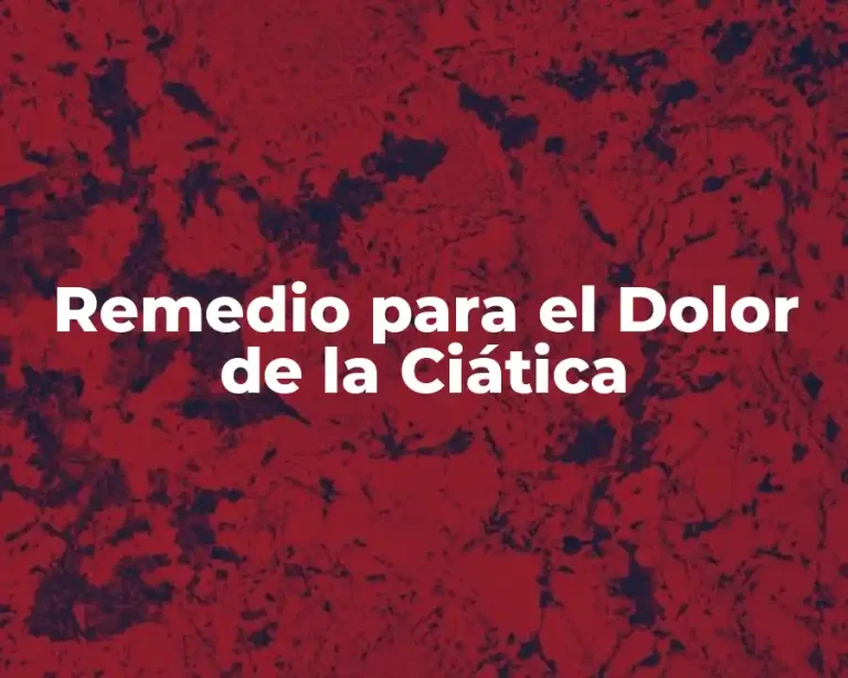 Remedio para el Dolor de la Ciática