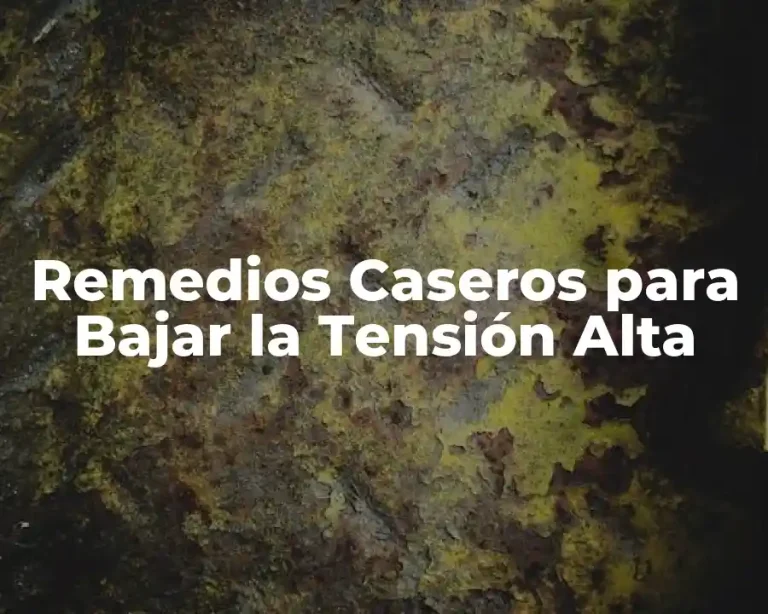 Remedios Caseros para Bajar la Tensión Alta