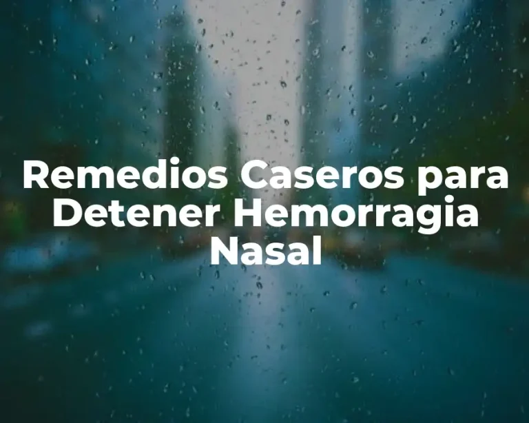Remedios Caseros para Detener Hemorragia Nasal