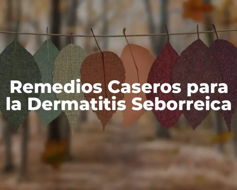 Remedios Caseros para la Dermatitis Seborreica