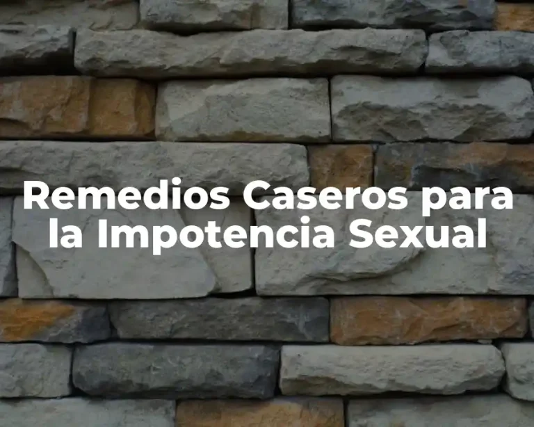 Remedios Caseros para la Impotencia Sexual