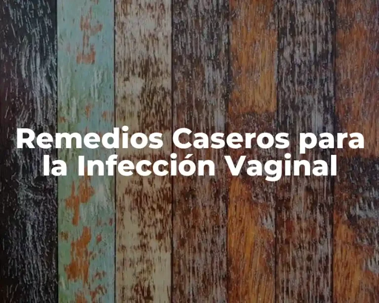 Remedios Caseros para la Infección Vaginal