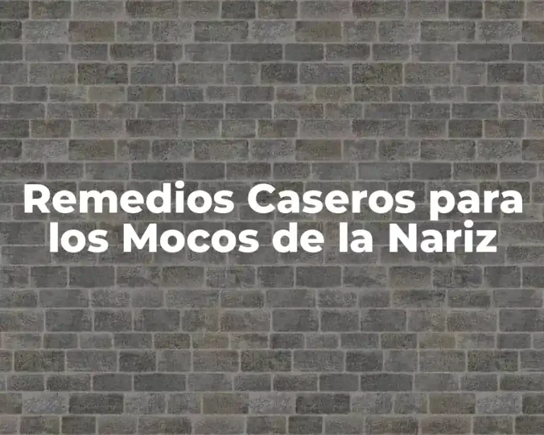 Remedios Caseros para los Mocos de la Nariz