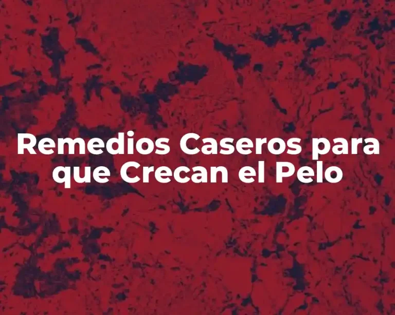 Remedios Caseros para que Crecan el Pelo