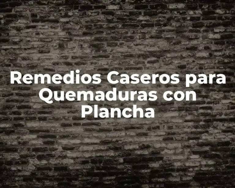 Remedios Caseros para Quemaduras con Plancha