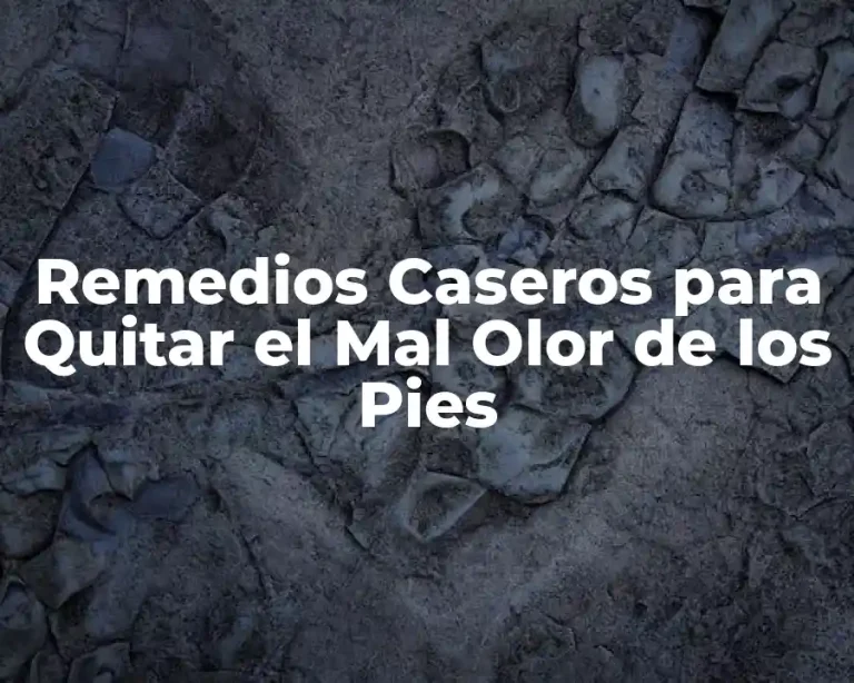 Remedios Caseros para Quitar el Mal Olor de los Pies