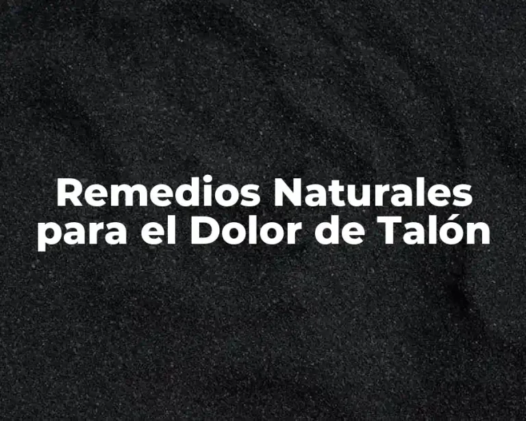 Remedios Naturales para el Dolor de Talón