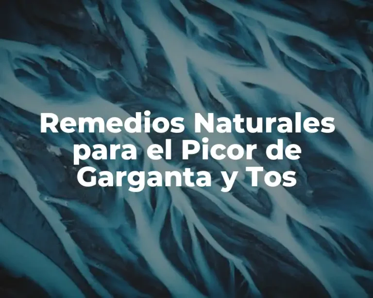 Remedios Naturales para el Picor de Garganta y Tos