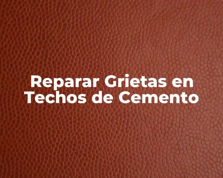 Reparar Grietas en Techos de Cemento