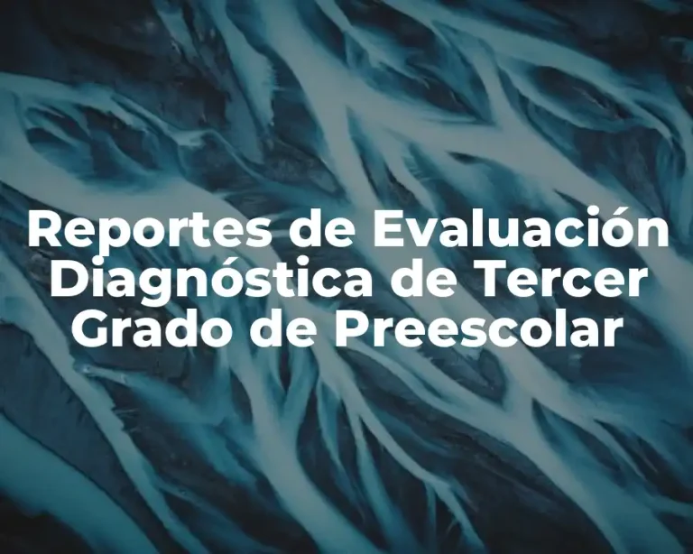 Reportes de Evaluación Diagnóstica de Tercer Grado de Preescolar