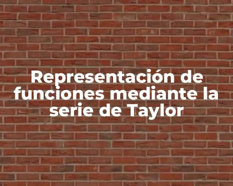 Representación de funciones mediante la serie de Taylor