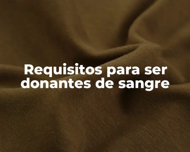 Requisitos para ser donantes de sangre