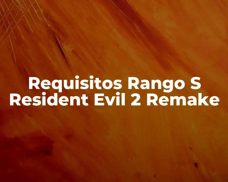 Requisitos Rango S Resident Evil 2 Remake