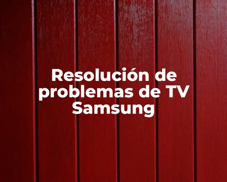 Resolución de problemas de TV Samsung