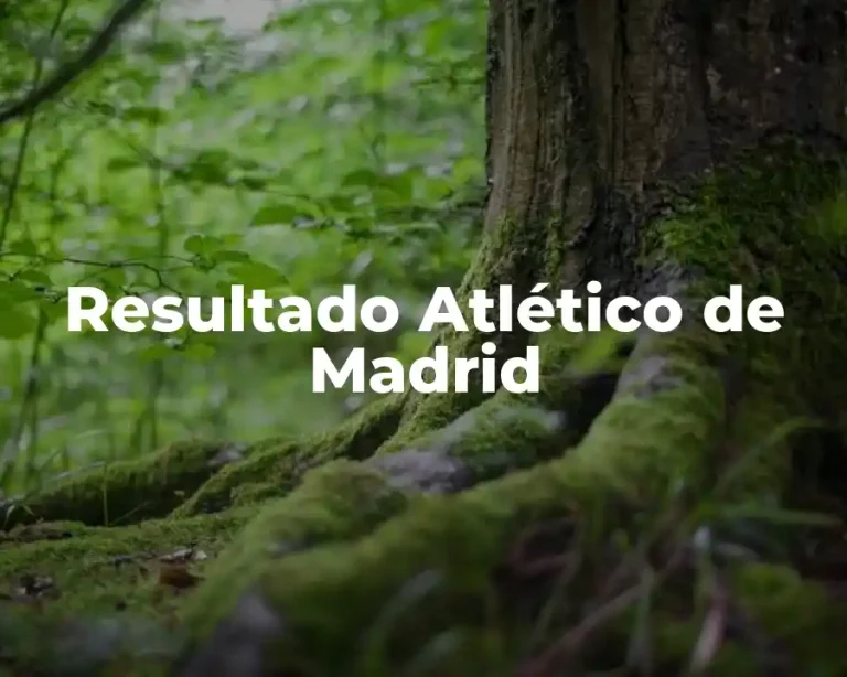 Resultado Atlético de Madrid