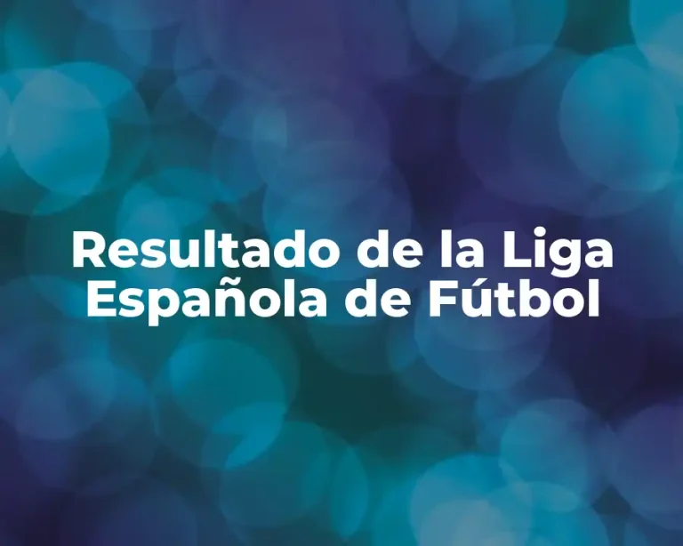Resultado de la Liga Española de Fútbol