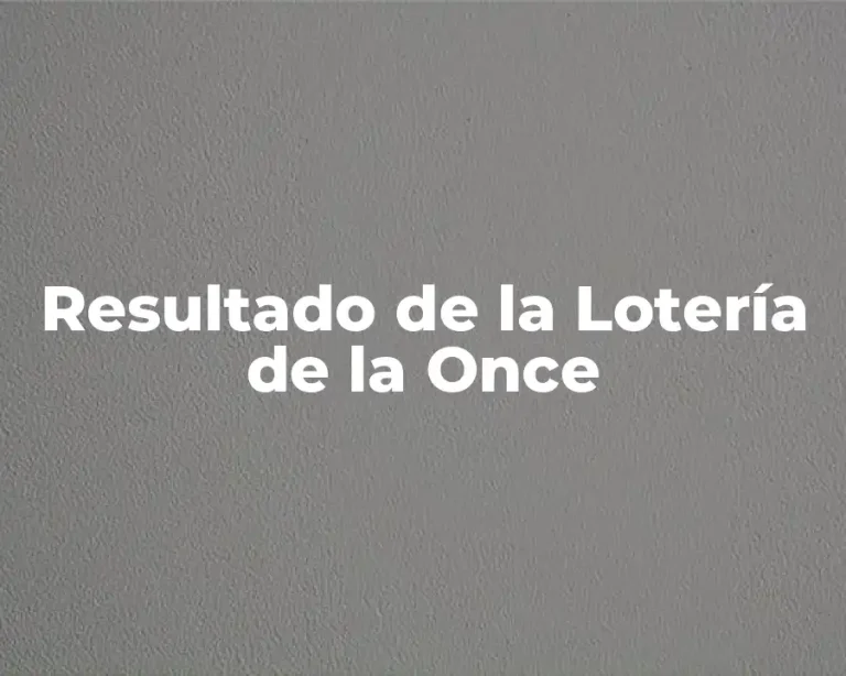 Resultado de la Lotería de la Once