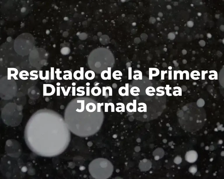 Resultado de la Primera División de esta Jornada