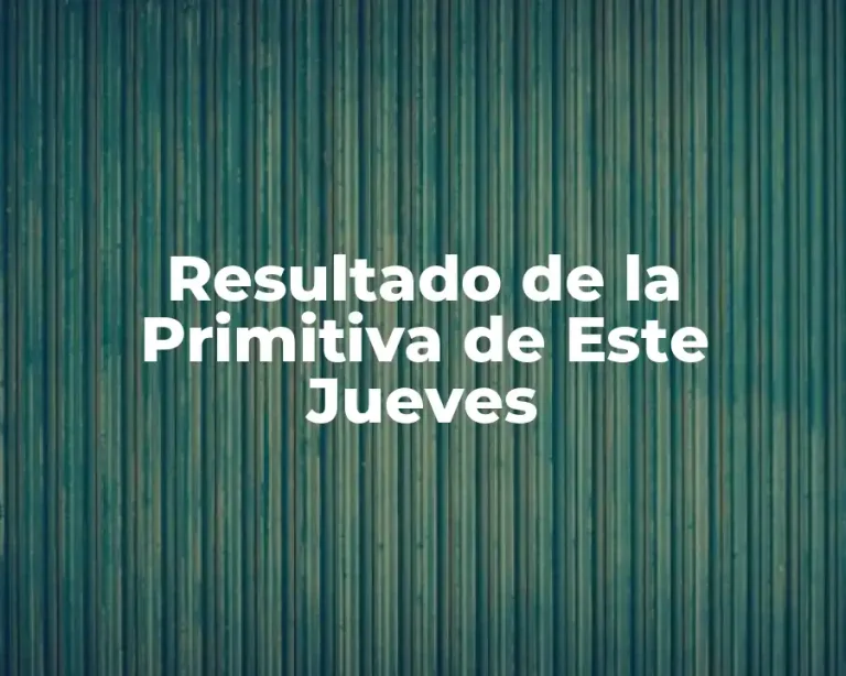Resultado de la Primitiva de Este Jueves