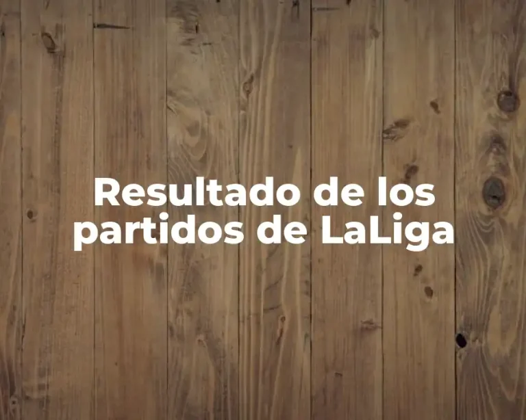 Resultado de los partidos de LaLiga