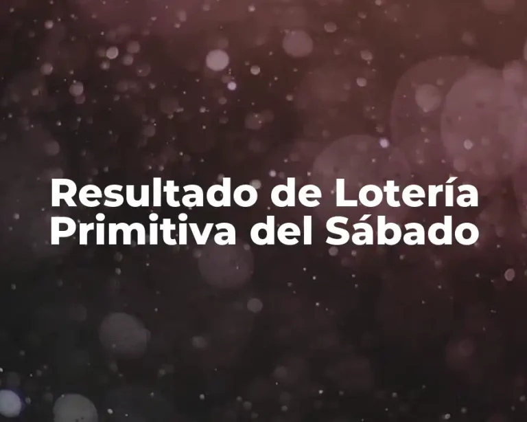 Resultado de Lotería Primitiva del Sábado