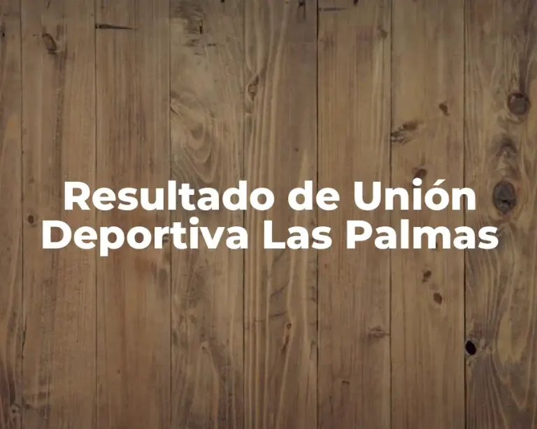 Resultado de Unión Deportiva Las Palmas