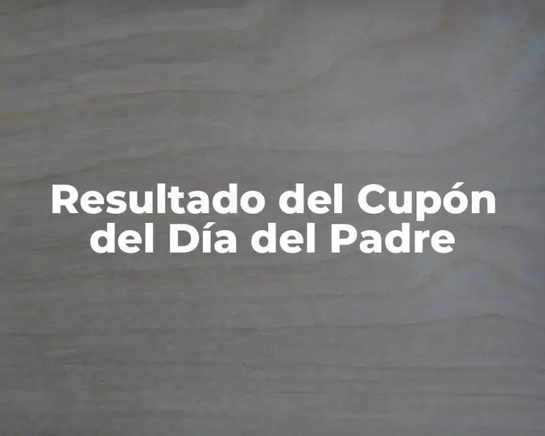 Resultado del Cupón del Día del Padre