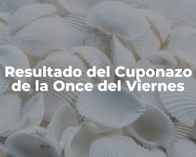 Resultado del Cuponazo de la Once del Viernes