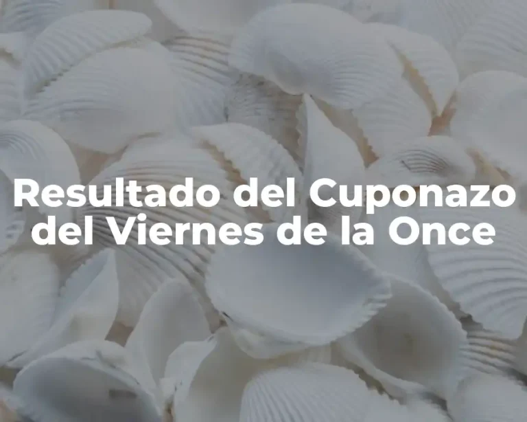 Resultado del Cuponazo del Viernes de la Once