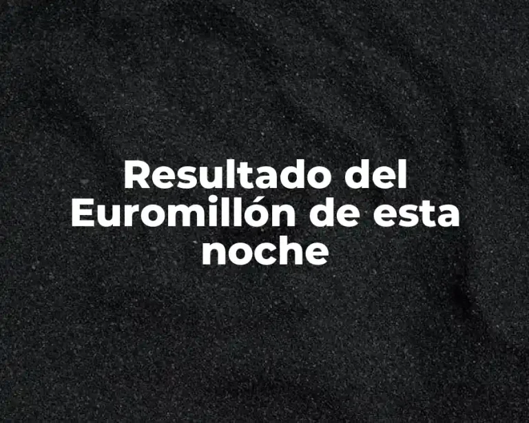 Resultado del Euromillón de esta noche