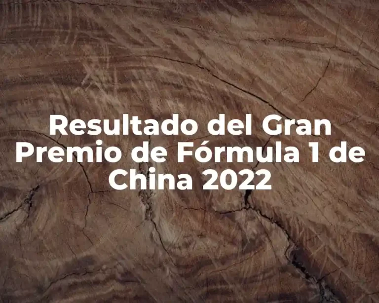 Resultado del Gran Premio de Fórmula 1 de China 2022