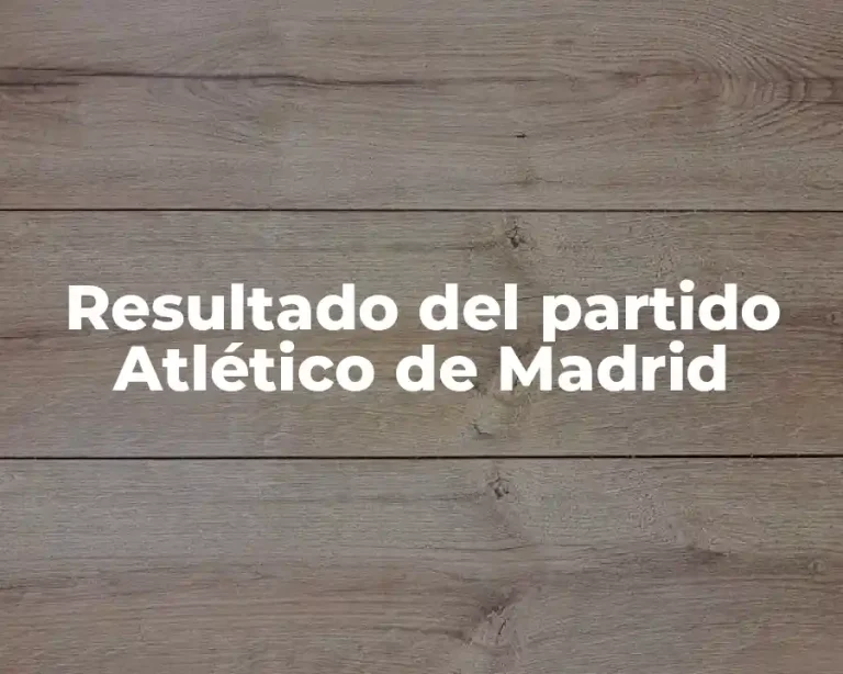 Resultado del partido Atlético de Madrid