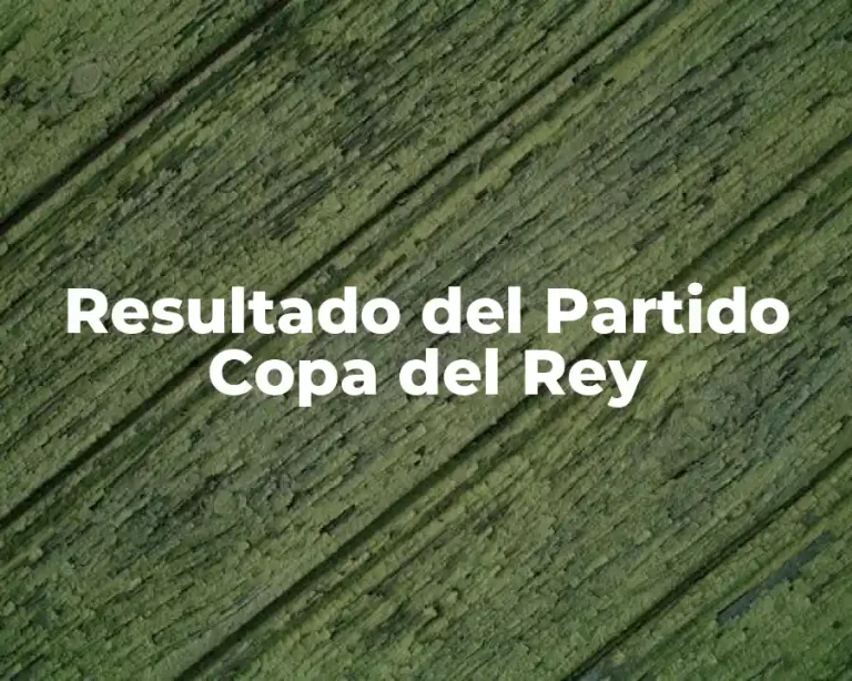 Resultado del Partido Copa del Rey