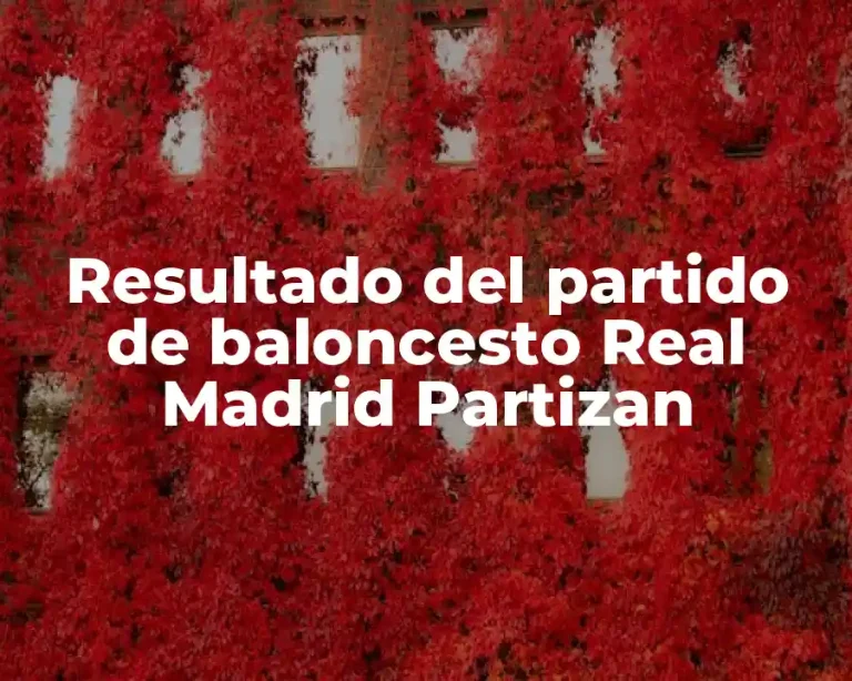 Resultado del partido de baloncesto Real Madrid Partizan