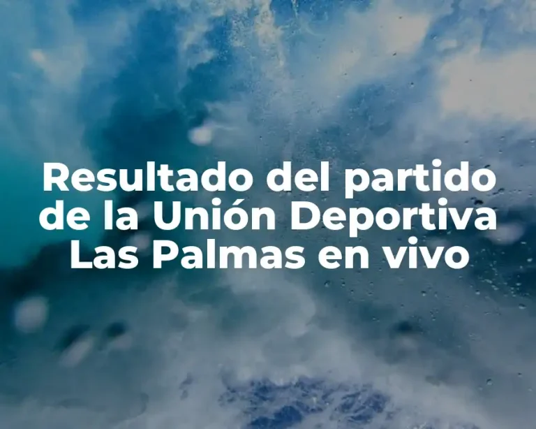 Resultado del partido de la Unión Deportiva Las Palmas en vivo