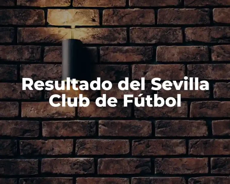 Resultado del Sevilla Club de Fútbol