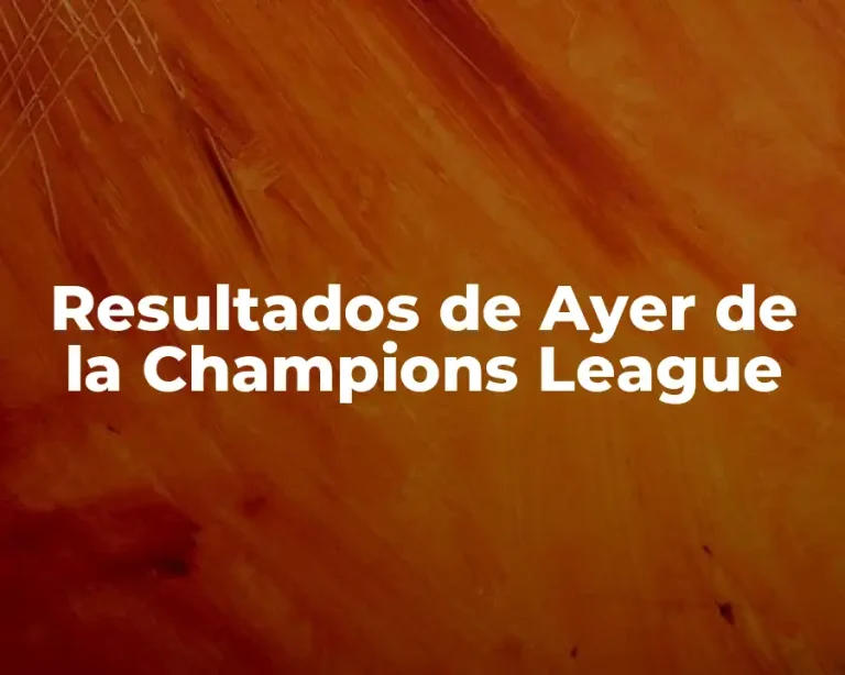 Resultados de Ayer de la Champions League