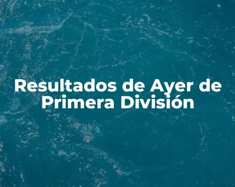 Resultados de Ayer de Primera División