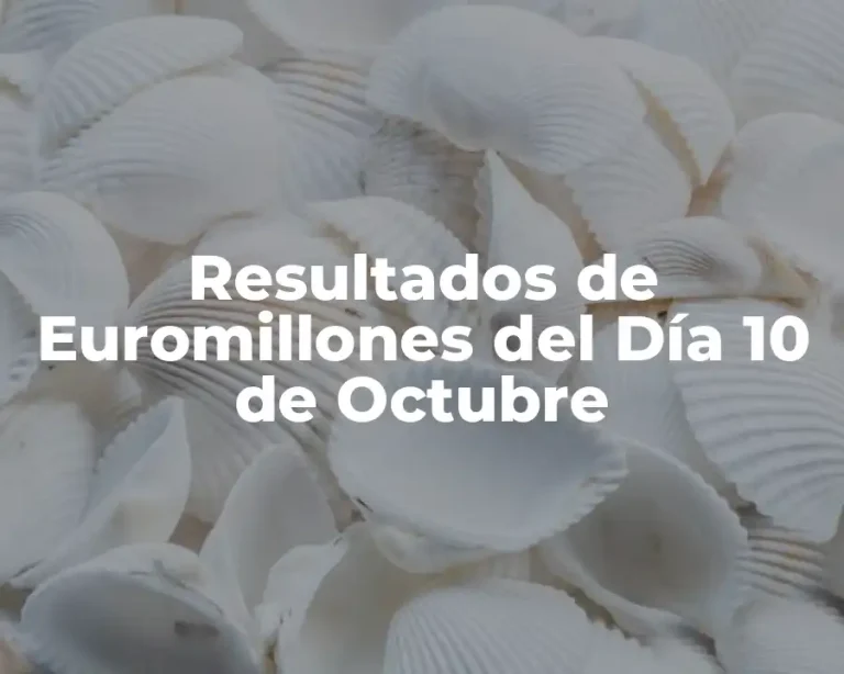 Resultados de Euromillones del Día 10 de Octubre