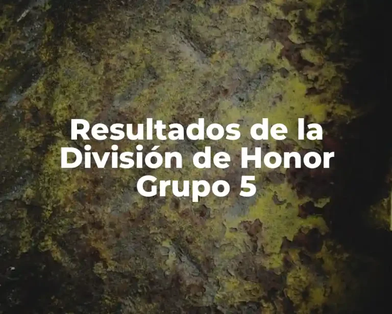Resultados de la División de Honor Grupo 5