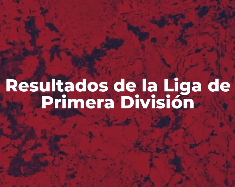 Resultados de la Liga de Primera División