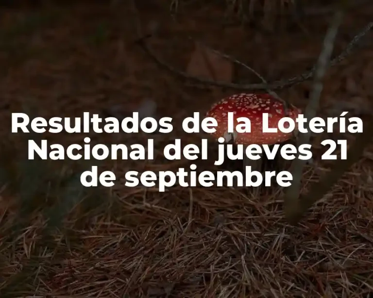 Resultados de la Lotería Nacional del jueves 21 de septiembre